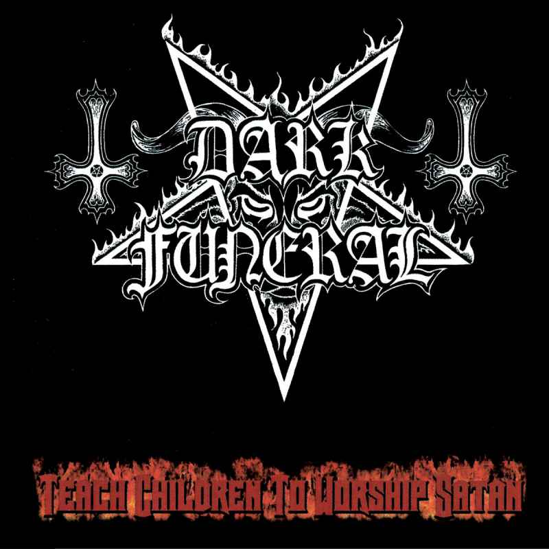 DARK FUNERAL - Teach Children to Worship Satan Re-Release DIGI